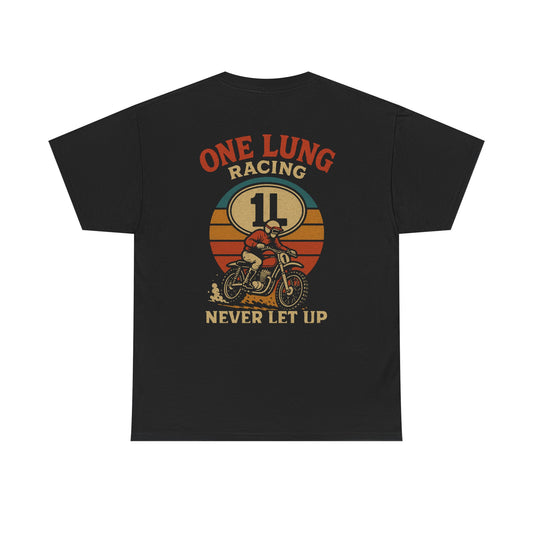 Never Let Up Tee Shirt – One Lung Racing