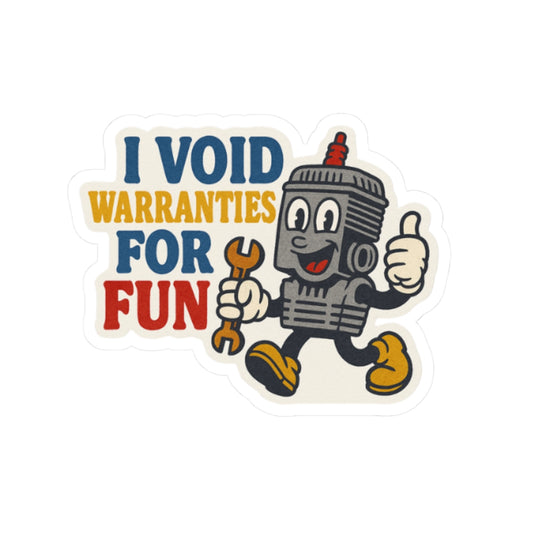 I Void Warranties For Fun sticker